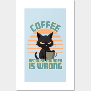 Coffee, Because Murder is Wrong Posters and Art